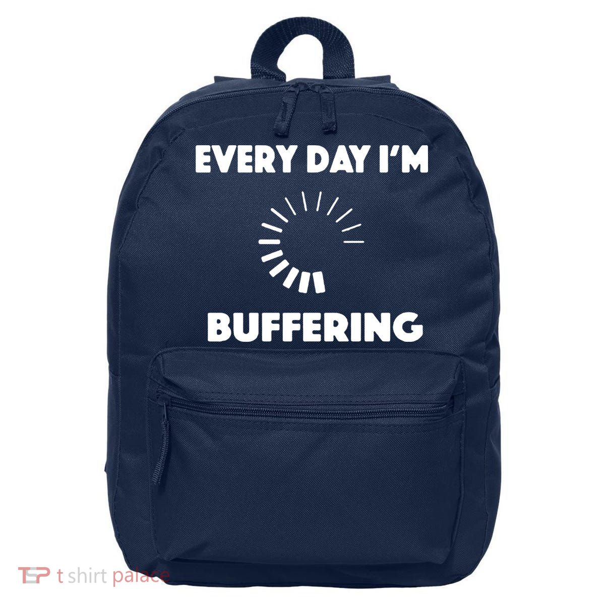 Every Day Im Buffering 16 in Basic Backpack