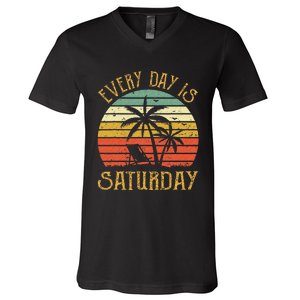 Every Day Is Saturday T Funny Retirement Gift Men Women V-Neck T-Shirt