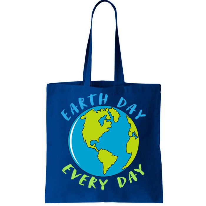 Earth Day Is Everyday Happy Earth Day Cool Gift Tote Bag