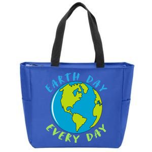 Earth Day Is Everyday Happy Earth Day Cool Gift Zip Tote Bag