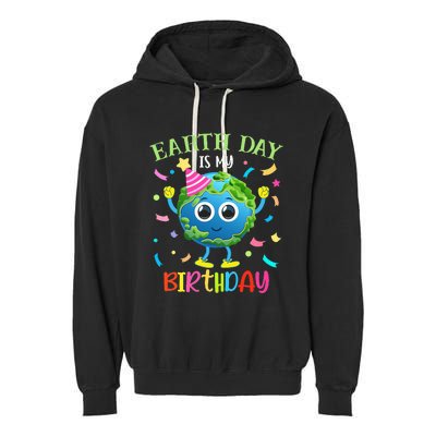 Earth Day is my Birthday Pro Environment Birthday Party Garment-Dyed Fleece Hoodie