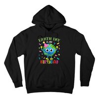 Earth Day is my Birthday Pro Environment Birthday Party Hoodie