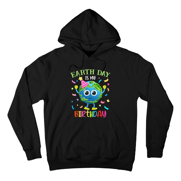 Earth Day is my Birthday Pro Environment Birthday Party Hoodie