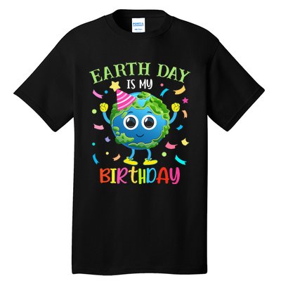 Earth Day is my Birthday Pro Environment Birthday Party Tall T-Shirt