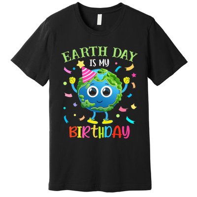 Earth Day is my Birthday Pro Environment Birthday Party Premium T-Shirt