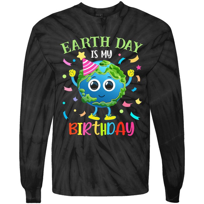 Earth Day is my Birthday Pro Environment Birthday Party Tie-Dye Long Sleeve Shirt