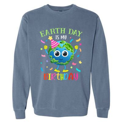 Earth Day is my Birthday Pro Environment Birthday Party Garment-Dyed Sweatshirt