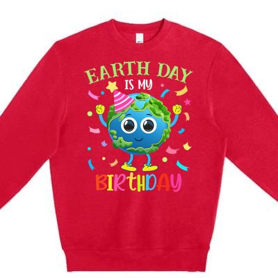 Earth Day is my Birthday Pro Environment Birthday Party Premium Crewneck Sweatshirt