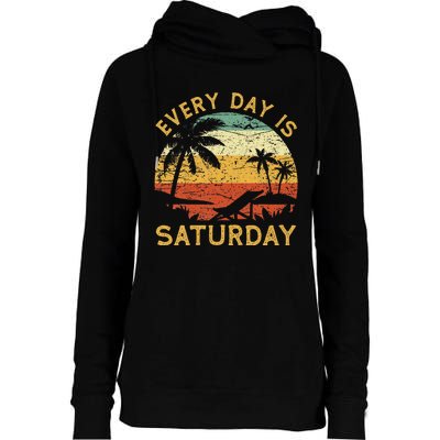 Every Day Is Saturday Funny Retirement Retired Womens Funnel Neck Pullover Hood