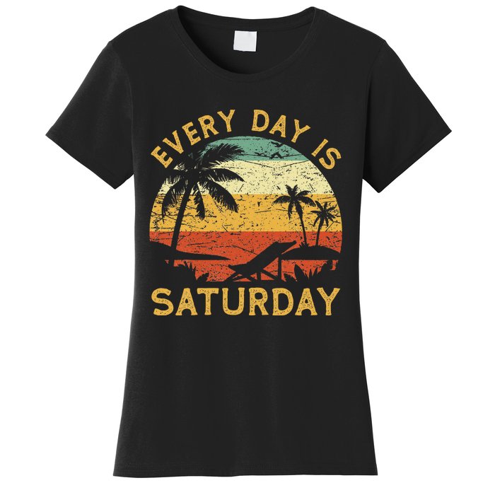 Every Day Is Saturday Funny Retirement Retired Women's T-Shirt