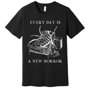 Every Day Is A New Horror Premium T-Shirt