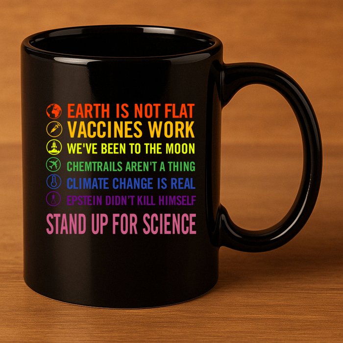 Epstein Didn’T Kill Himself Stand Up For Science 11oz C Handle Ceramic Mug