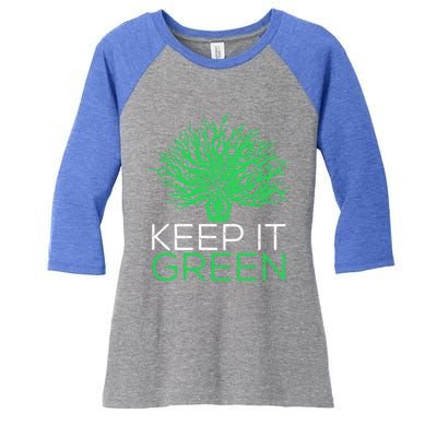 Earth Day Keep It Green Climate Change Gift Women's Tri-Blend 3/4-Sleeve Raglan Shirt