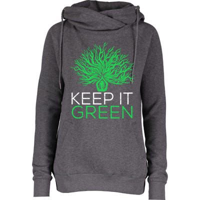 Earth Day Keep It Green Climate Change Gift Womens Funnel Neck Pullover Hood