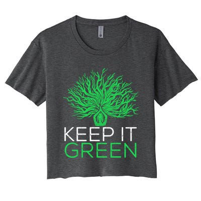 Earth Day Keep It Green Climate Change Gift Women's Crop Top Tee