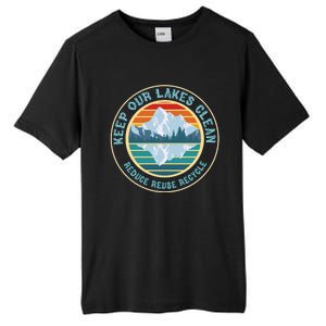 Earth Day Keep Our Lakes Clean Reduce Reuse Recycle Gift Tall Fusion ChromaSoft Performance T-Shirt