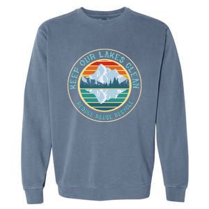 Earth Day Keep Our Lakes Clean Reduce Reuse Recycle Gift Garment-Dyed Sweatshirt