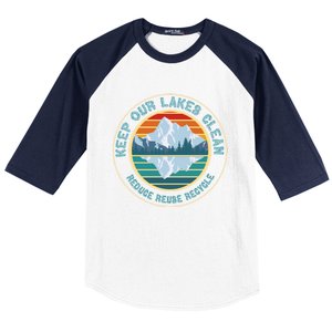 Earth Day Keep Our Lakes Clean Reduce Reuse Recycle Gift Baseball Sleeve Shirt