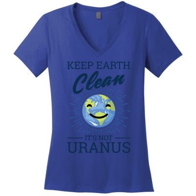 Earth Day Keep Earth Clean Its Not Uranus Cool Gift Women's V-Neck T-Shirt