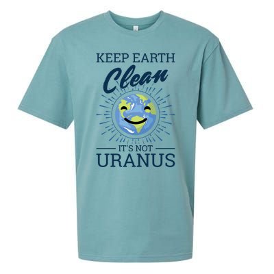 Earth Day Keep Earth Clean Its Not Uranus Cool Gift Sueded Cloud Jersey T-Shirt