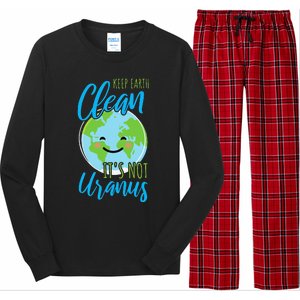 Earth Day Keep Earth Clean It's Not Uranus Long Sleeve Pajama Set