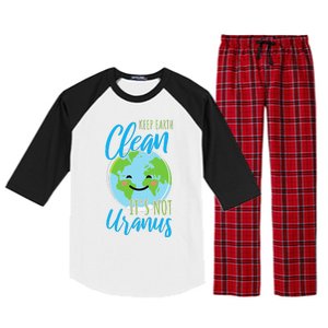 Earth Day Keep Earth Clean It's Not Uranus Raglan Sleeve Pajama Set