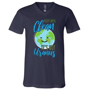 Earth Day Keep Earth Clean It's Not Uranus V-Neck T-Shirt