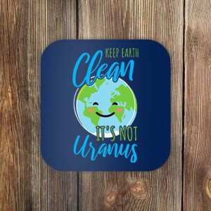 Earth Day Keep Earth Clean It's Not Uranus Coaster