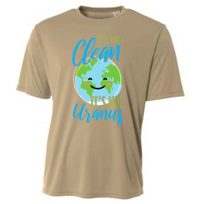 Earth Day Keep Earth Clean It's Not Uranus Cooling Performance Crew T-Shirt