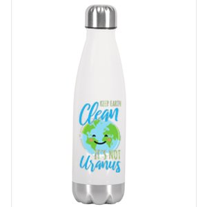 Earth Day Keep Earth Clean It's Not Uranus Stainless Steel Insulated Water Bottle