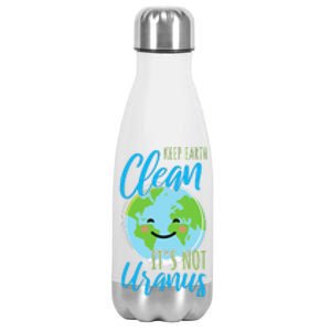 Earth Day Keep Earth Clean It's Not Uranus Stainless Steel Insulated Water Bottle