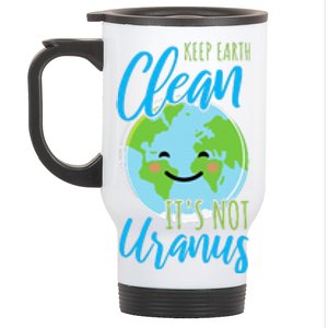 Earth Day Keep Earth Clean It's Not Uranus Stainless Steel Travel Mug