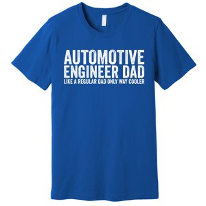 Engineer Dad Like A Regular Dad Gift Automotive Engineer Great Gift Premium T-Shirt