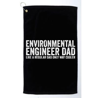 Engineer Dad Like A Regular Dad Gift Environtal Engineer Meaningful Gift Platinum Collection Golf Towel