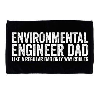 Engineer Dad Like A Regular Dad Gift Environtal Engineer Meaningful Gift Microfiber Hand Towel