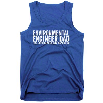 Engineer Dad Like A Regular Dad Gift Environtal Engineer Meaningful Gift Tank Top