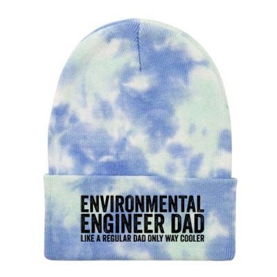 Engineer Dad Like A Regular Dad Gift Environtal Engineer Meaningful Gift Tie Dye 12in Knit Beanie