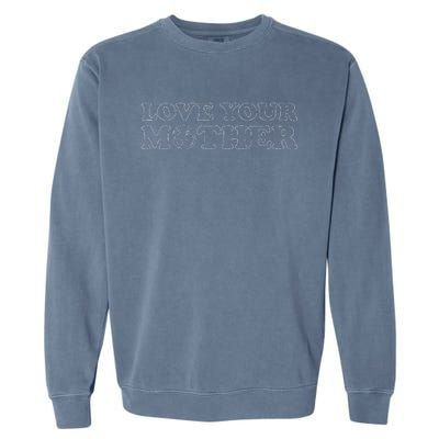 Earth Day Love Your Mother Women's Garment-Dyed Sweatshirt