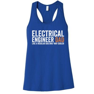 Engineer Dad Like A Regular Dad Electrical Engineer Funny Gift Women's Racerback Tank