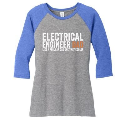 Engineer Dad Like A Regular Dad Electrical Engineer Funny Gift Women's Tri-Blend 3/4-Sleeve Raglan Shirt