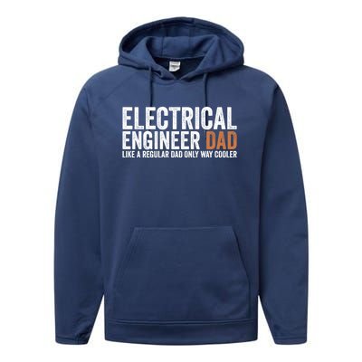 Engineer Dad Like A Regular Dad Electrical Engineer Funny Gift Performance Fleece Hoodie