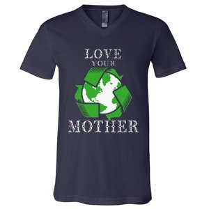 Earth Days Love Your Mother Earth Day Recycling V-Neck T-Shirt