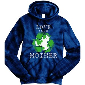 Earth Days Love Your Mother Earth Day Recycling Tie Dye Hoodie