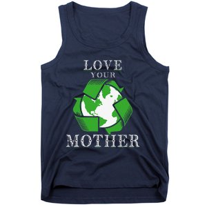 Earth Days Love Your Mother Earth Day Recycling Tank Top