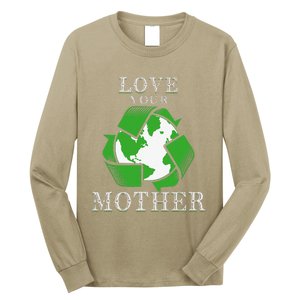 Earth Days Love Your Mother Earth Day Recycling Long Sleeve Shirt