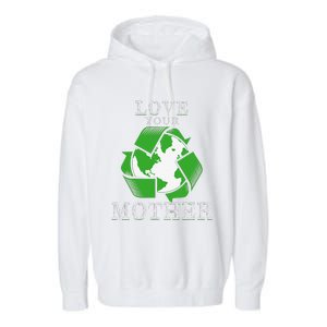 Earth Days Love Your Mother Earth Day Recycling Garment-Dyed Fleece Hoodie