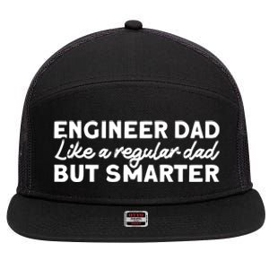 Engineer Dad Like A Regular But Smarter Engineer Dad Cute Gift 7 Panel Mesh Trucker Snapback Hat