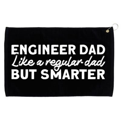 Engineer Dad Like A Regular But Smarter Engineer Dad Cute Gift Grommeted Golf Towel