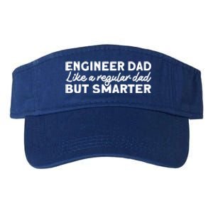 Engineer Dad Like A Regular But Smarter Engineer Dad Cute Gift Valucap Bio-Washed Visor