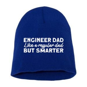 Engineer Dad Like A Regular But Smarter Engineer Dad Cute Gift Short Acrylic Beanie